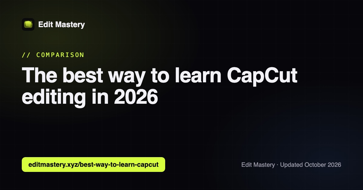 Edit Mastery: The best way to learn CapCut editing in 2026