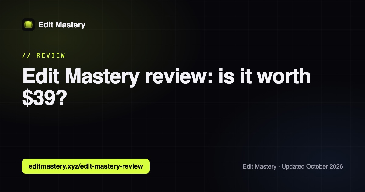Edit Mastery: Edit Mastery review: is it worth $39?