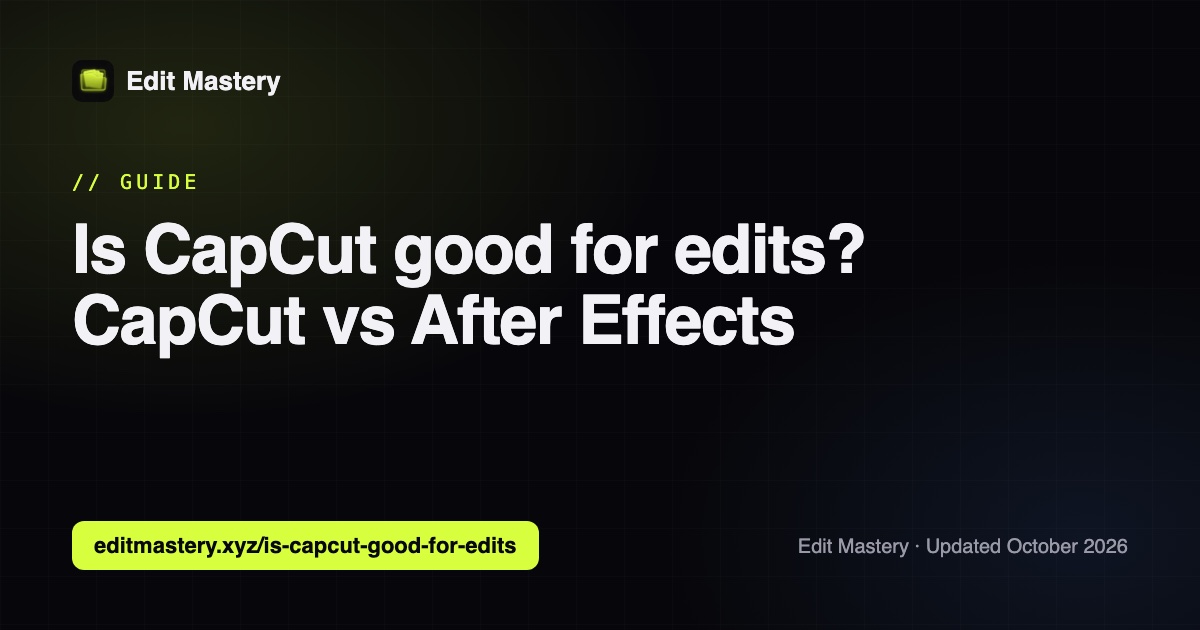 Edit Mastery: Is CapCut good for edits? CapCut vs After Effects